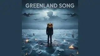 Greenland Invasion Song