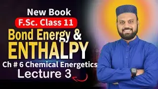 Bond Energy and enthalpy changes | class 11 new book chemistry | Bond dissociation energy | Ch6Lec3