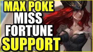 THIS *MAXIMUM POKE* MISS FORTUNE SUPPORT BUILD NEVER LETS THE ENEMY BE ON YOUR SCREEN LOL!
