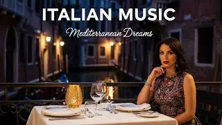 🎶 Italian Vibes & Mediterranean Music 🎶 2+ Hours Scenic Amalfi Coast & Lake Como Pure Serenity