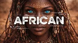 [FREE] African Tribal Ancestral Ethnic Organic Ceremonial Deep Chill 2026 Mix