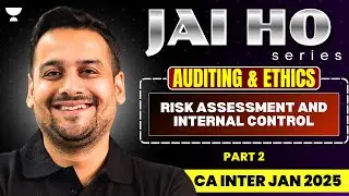 Risk Assessment and Internal Control-Part 2 | Audit | CA Inter Jan 2025 | CA Ankit Oberoi 📊