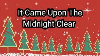 It Came Upon The Midnight Clear - Instrumental Carol (with lyrics)