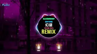 Illusionary Daytime 幻昼 (Stupid版 DJ抖音版) Slow Remix Tiktok 2025 || V2 New Hot Tiktok Douyin
