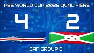 CAPE VERDE VS BURUNDI | PES WORLD CUP 2026 QUALIFIERS | PES 2021