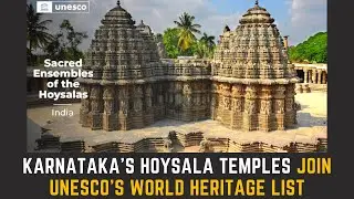 Karnataka's Hoysala Temples Join UNESCO's World Heritage List