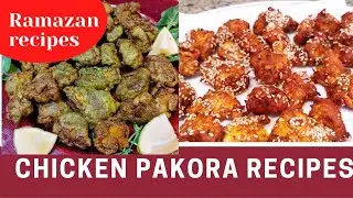 Ramazan recipes for Iftar/ chicken pakoras two ways/ batter fried chicken pakora/ hara masala pakora