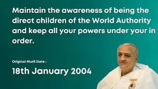 18 Jan 2004 | Maintain the awareness of being the direct children of the World Authority and ...