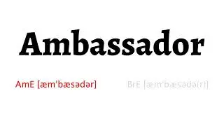 How to Pronounce ambassador in American English and British Englishambassador
