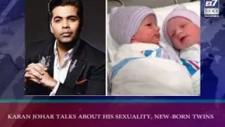 Karan Johar talks about his sexuality new born twins case | Ex7News Broadcast