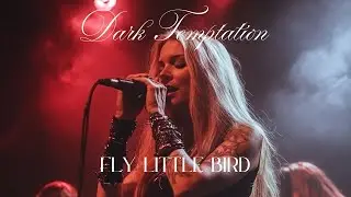 Dark Temptations - Fly Little Bird (Symphonic Metal)