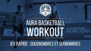 AURA BASKETBALL WORKOUT - Jeu rapide : sous-nombres et surnombres