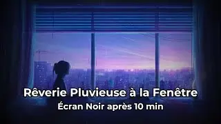 🏠 8 Heures Pluie sur la Fenêtre (Fondu au Noir)
