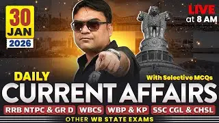 Daily Current Affairs : 30th Jan, 2026 | For WBCS & Other Exams | WBPSC Wallah