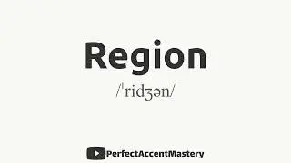 How to Pronounce REGION | IPL | Definition | Perfect Accent Mastery