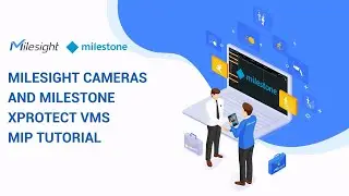 Milesight x Milestone Integration Guide | Step-by-Step Setup & Configuration