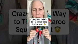 Crazy Simple Way to Tie a Buckaroo Square Knot