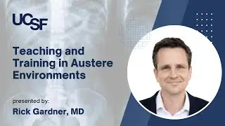 Teaching and Training in Austere Environments - Rick Gardner, MD