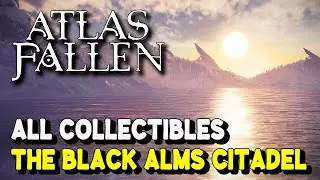 Atlas Fallen ALL COLLECTIBLE LOCATIONS in THE BLACK ALMS CITADEL