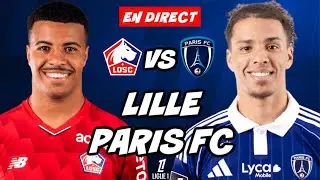 🔴 DIRECT / LIVE : LILLE - PARIS FC // LIGUE 1 // TonyoTV (LOSC vs PFC)