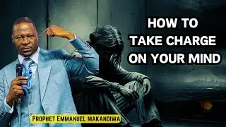 How to Take Charge on Your mind - Control of Mind - Prophet Emmanuel Makandiwa #bible #africa #2025