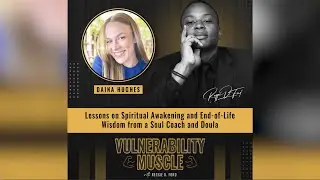 Lessons on Spiritual Awakening and End-of-Life Wisdom from a Soul Coach and Doula