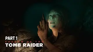 Shadow of the Tomb Raider - Part 1: Crash, Cave & Temple Heist | Gameplay Walkthrough