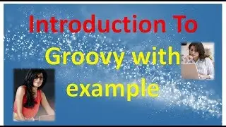 Introduction To Groovy with example | Groovy Demystified: Learn the Basics with Practical Examples!