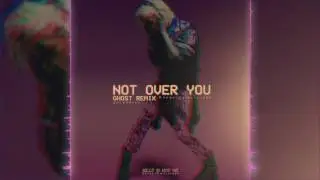 BILLY - Not Over You (GHOST REMIX)