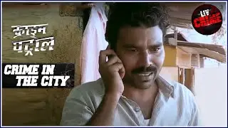 कठिनाइयां | क्राइम पेट्रोल | Crime Patrol | Crime In The City | Full Episode | Bihar