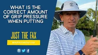 What is the correct amount of grip pressure when putting?