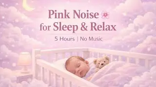 🌙 Pink Noise for Baby & Kids Sleep 🌸 | 5 Hours | Deep Calm | No Music