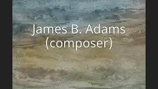 James B. Adams (composer)
