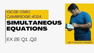 Simultaneous Equations | IGCSE 0580 / Cambridge 4024 | Exercise 2E Q1 & Q2 Explained