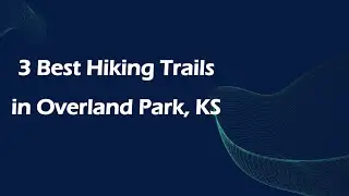 3 Best Hiking Trails in Overland Park, Kansas 2024 | Nature Trails