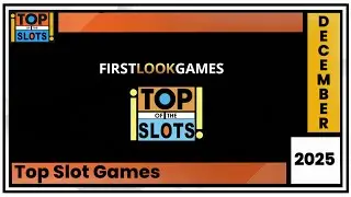 First Look Games - Top of the Slots - December 2025