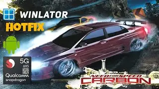 Winlator hotfix Nfs Carbon Snapdragon 695