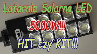 TESTY Latarnia Solarna 5000W !!!! -- Hit czy Kit?? Test, demontaż, pomiary.