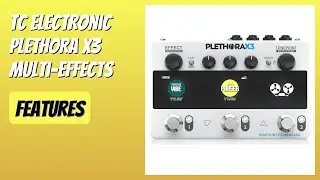 REVIEW (2026): TC Electronic PLETHORA X3 Multi-Effects. Features