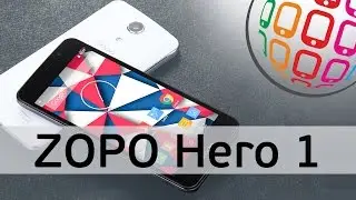 ZOPO Hero 1 - доступный смартфон с большим экраном