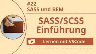 [Lernen mit VSCode] SASS/SCSS-Einf&uuml;hrung #22 SASS und BEM