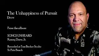 The Unhappiness of Pursuit Kenny Drew Jr