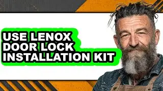 How to Use Lenox Door Lock Installation Kit (easy Method)