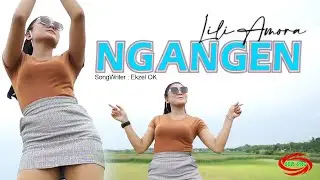 DJ NGANGEN (FULL BASS) - LILI AMORA [ FULL HD ]
