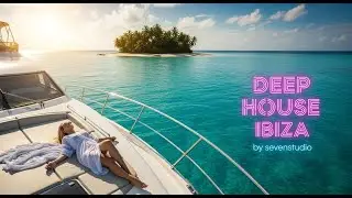 Ibiza Chill House 2025 🌊 Relaxing Deep Mix & Lounge Grooves #32