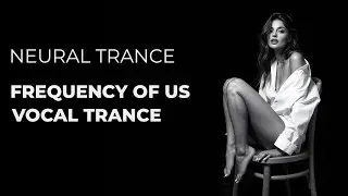 Frequency of Us - Melodic Progressive Trance (Neural AI Mix)
