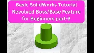 Basic SolidWorks Tutorial Revolved Boss/Base Feature for Beginners  part-3