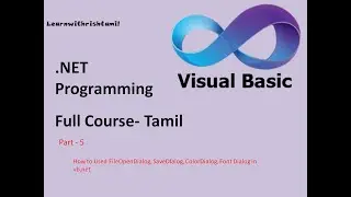 Visual Basic .NET Tutorial 5 - How to use OpenFileDialog, SaveFileDialog, ColorDialog |Tamil