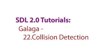 SDL 2.0 Tutorials: Galaga - 22.Adding Collision Detection Handling