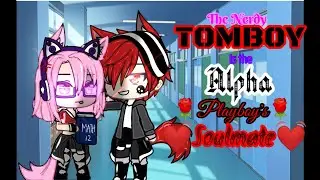 💖The Nerdy Tomboy is the Alpha Playboy's Soulmate💖 | GLMM |A Gacha Life Mini Movie (Not so Original)
